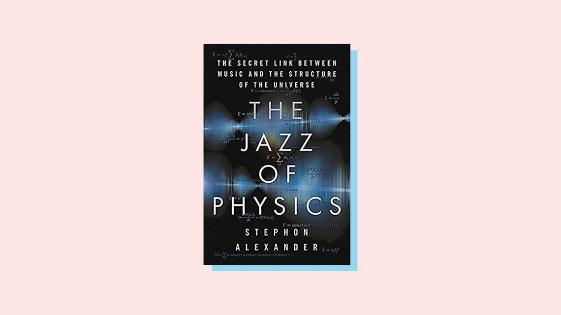 Book cover for The Jazz of Physics: The Secret Link Between Music and the Structure of the Universe, by Stephon Alexander